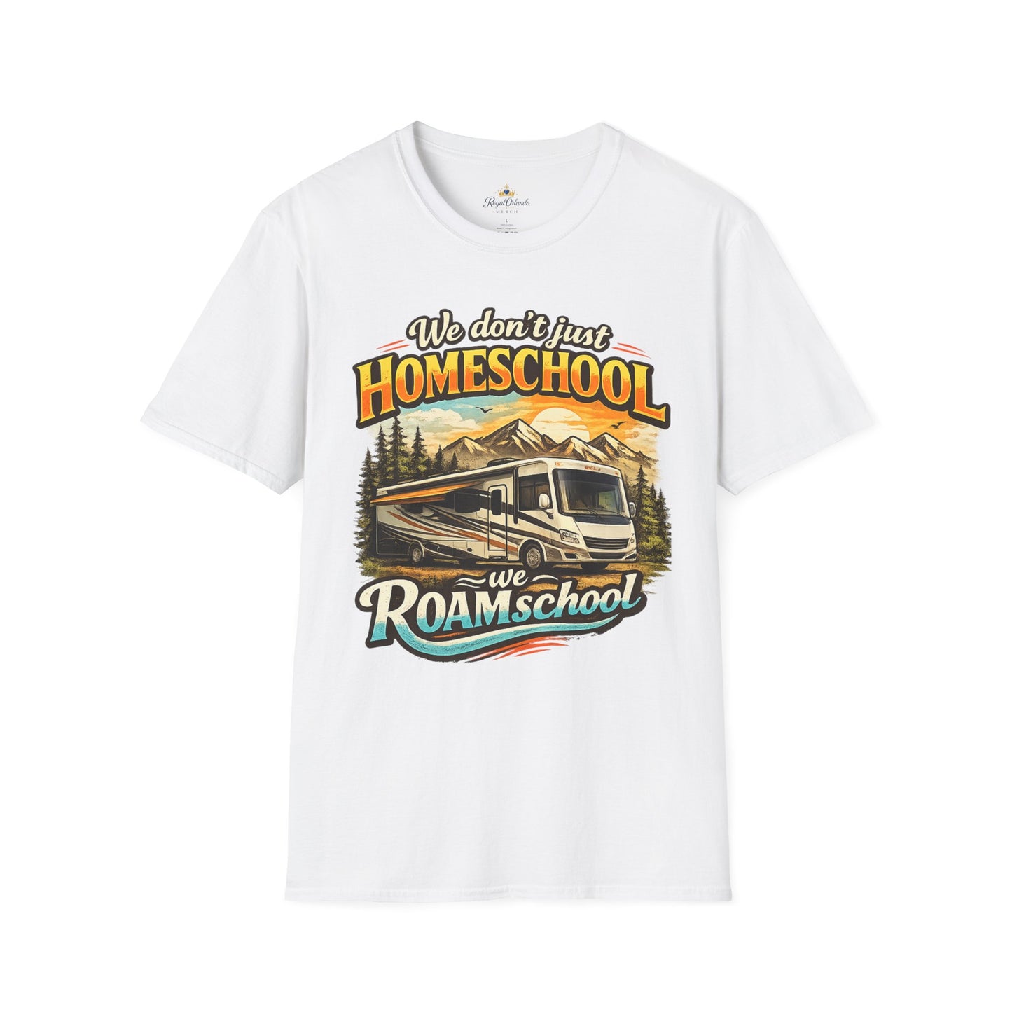 We Don't Just Homeschool We Roam School T-Shirt | RV Camping, Outdoor Education