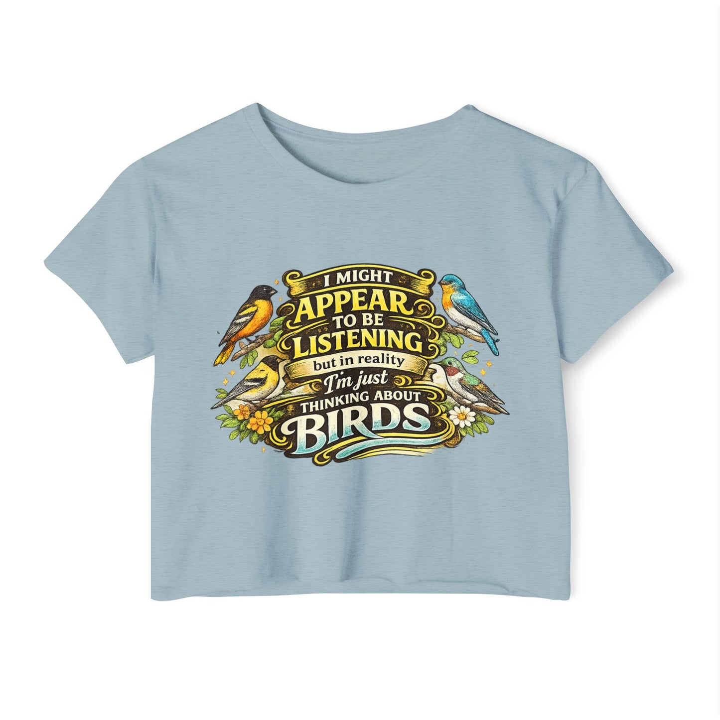I Might Appear to Be Listening Birds Crop Top | Birdwatching Tee