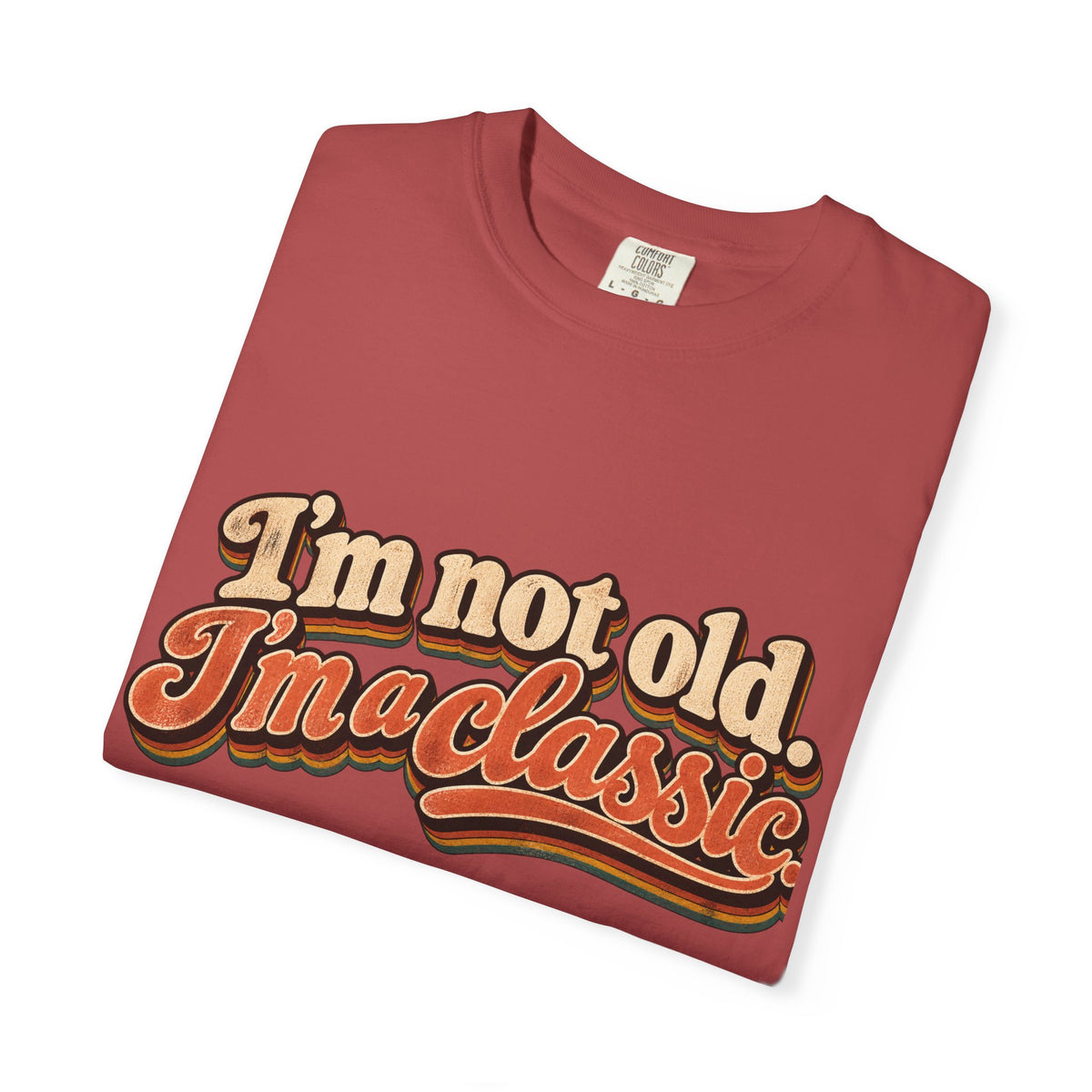 I'm Not Old I'm a Classic T-shirt | Retro Script Vintage Typography