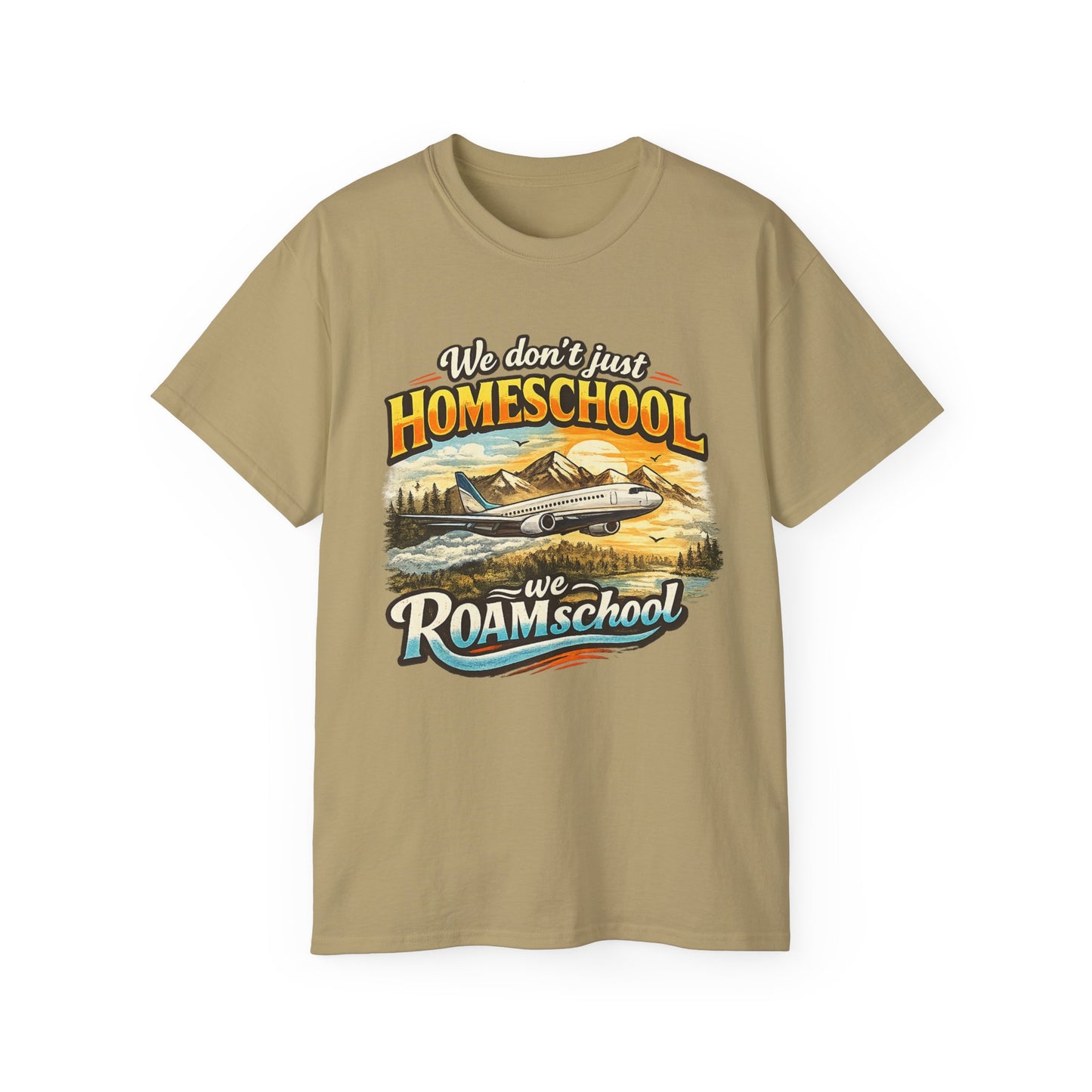 We don't just Homeschool we ROAMschool T-Shirt | Jet Travel Homeschooling Adventure