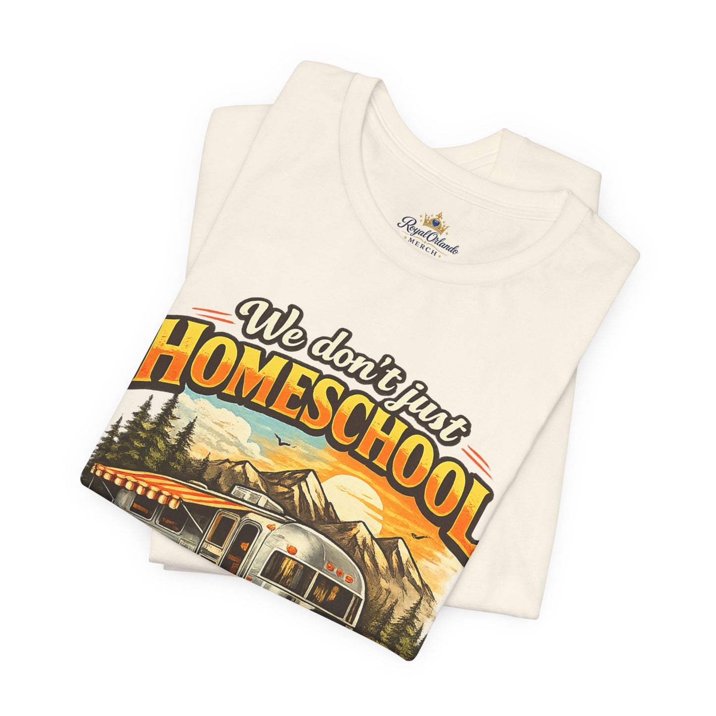 We don't just Homeschool we Roamschool T-Shirt | Airstream RV Camping Homeschool Tee,