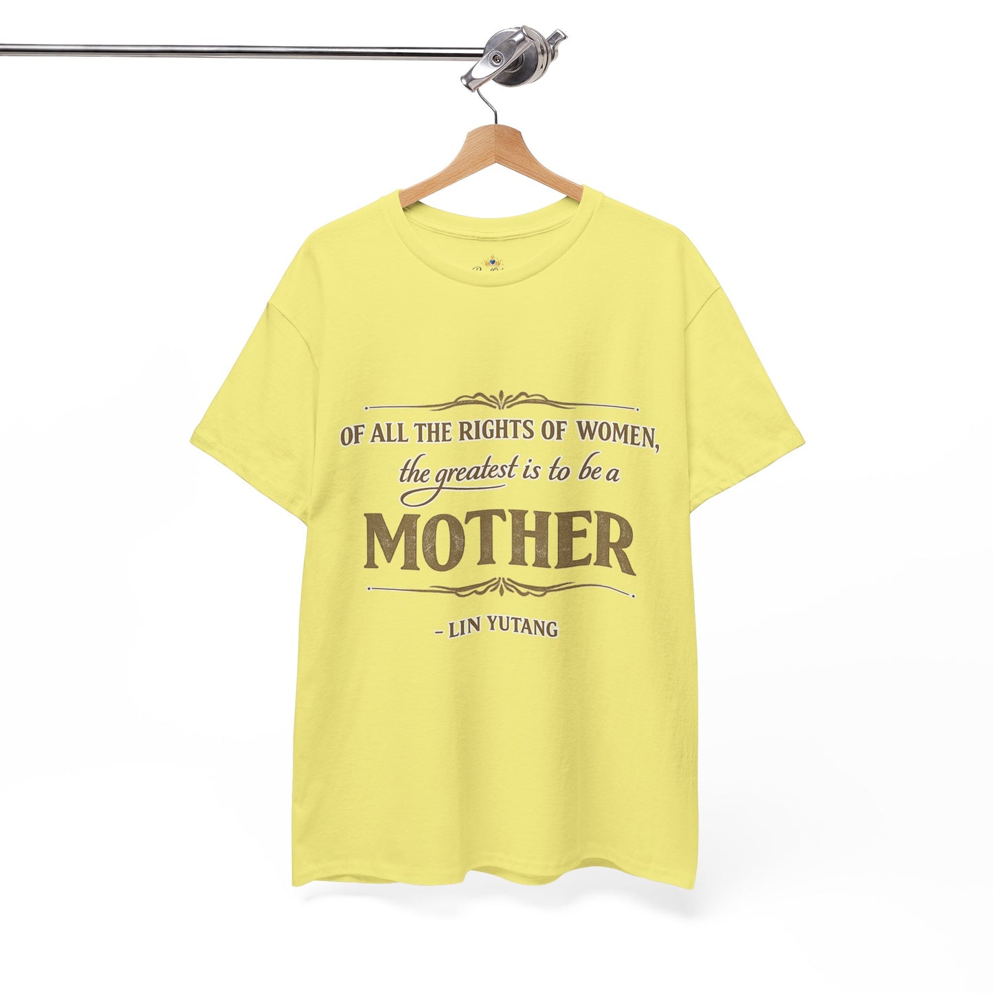 Mother quote tee | "Of all the rights of women, the greatest is to be a mother" T-Shirt