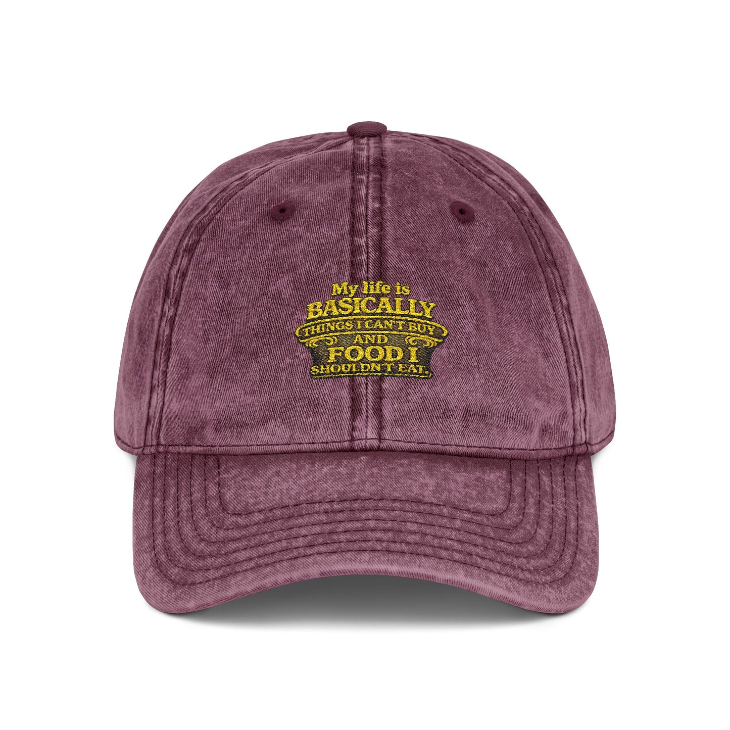 My Life Is Basically food I shouldnt eat Embroidered Cap | Vintage Washed Hat