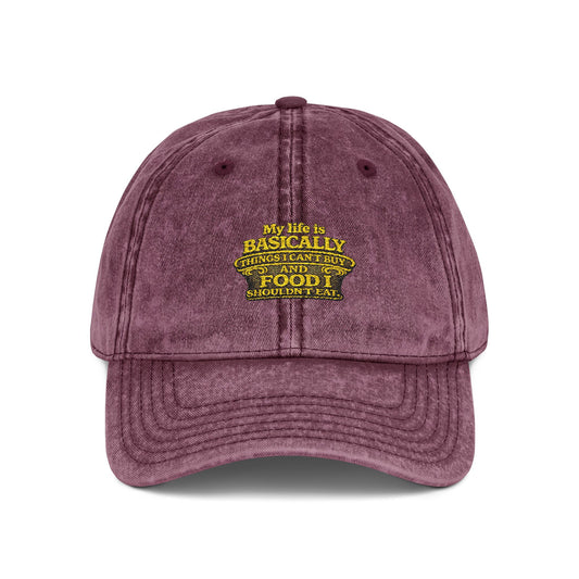 My Life Is Basically food I shouldnt eat Embroidered Cap | Vintage Washed Hat