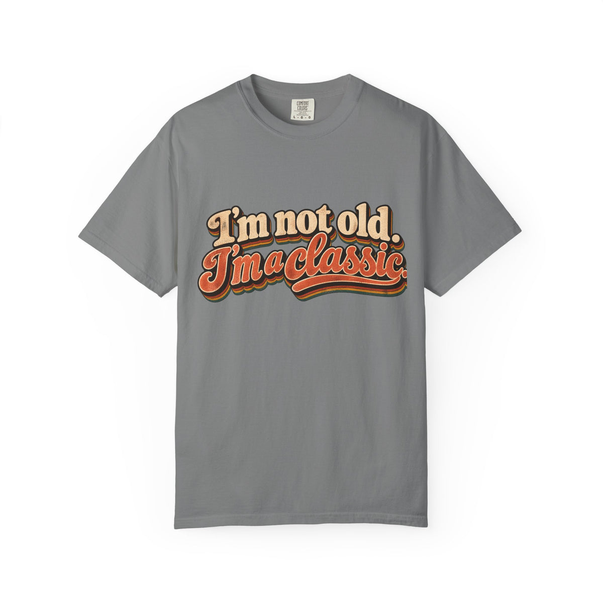 I'm Not Old I'm a Classic T-shirt | Retro Script Vintage Typography