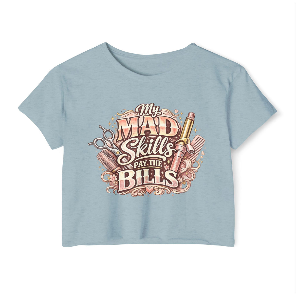 My Mad Skills Pay The Bills crop top | Hairstylist Scissors Comb Barber Hair Artist Design