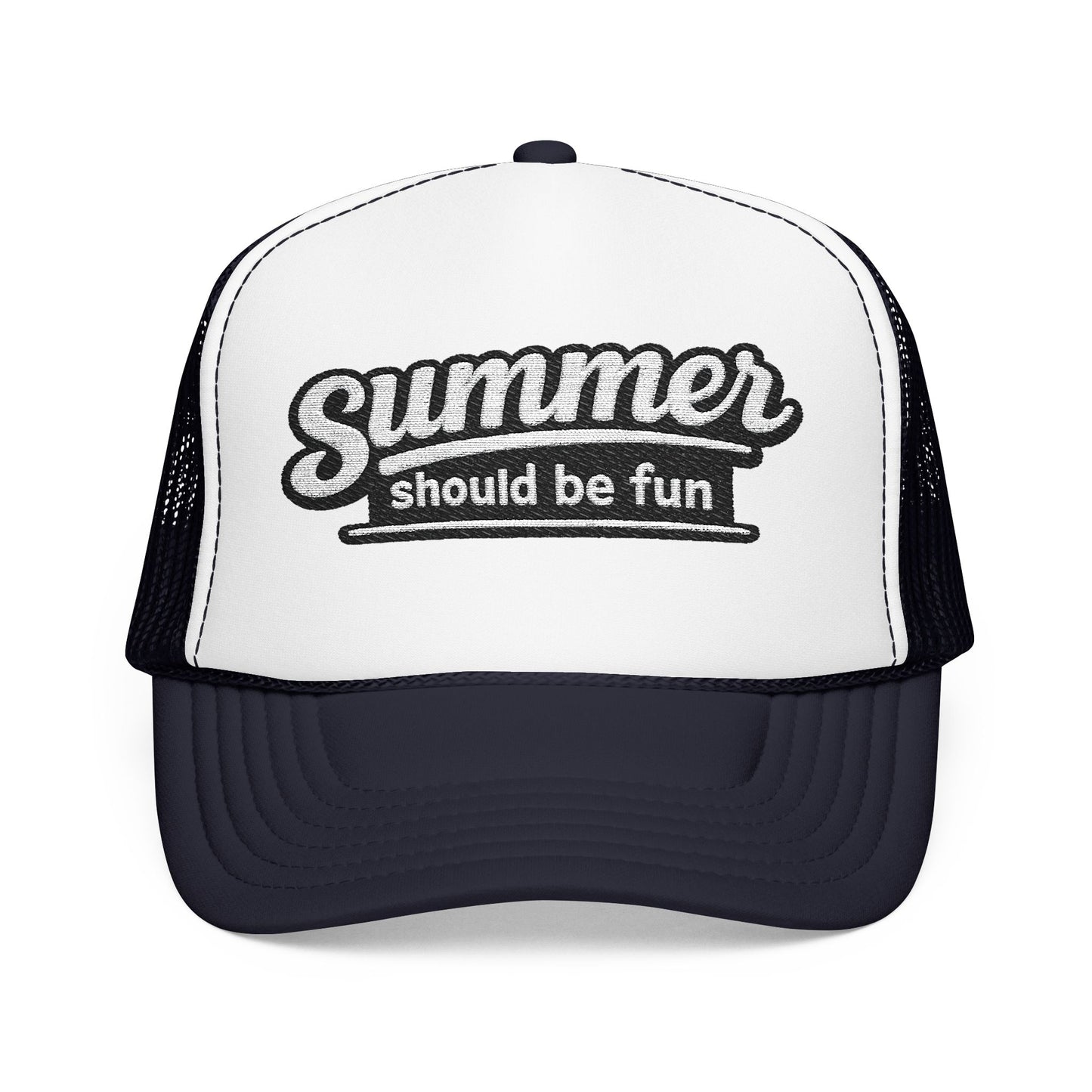 Summer Should Be Fun trucker hat | foam front mesh back Summer House quote