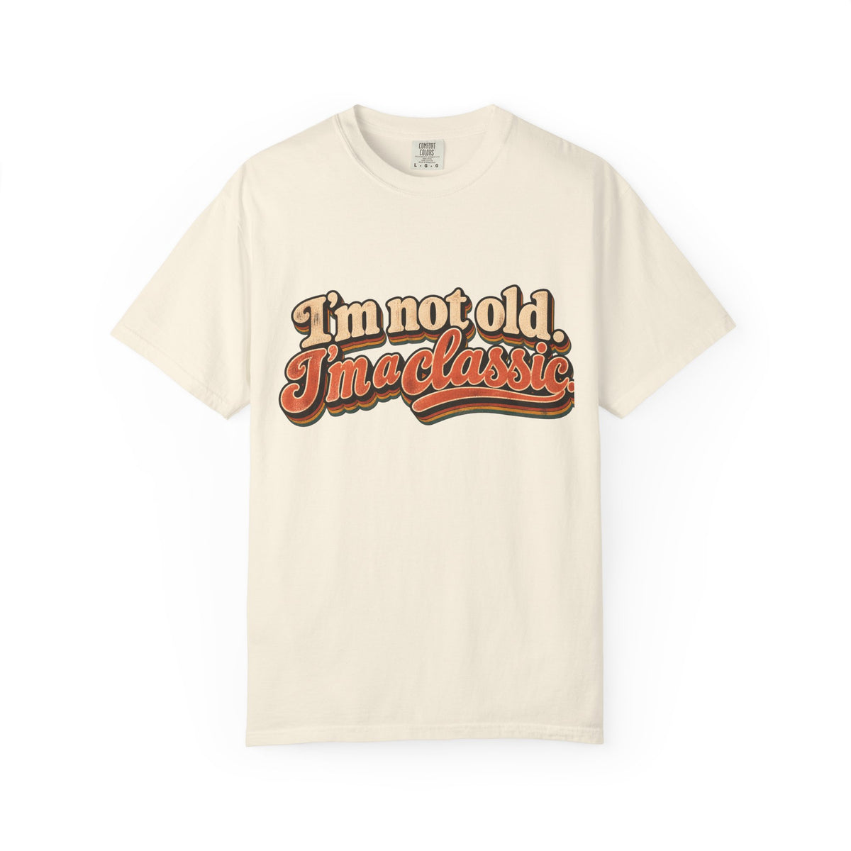 I'm Not Old I'm a Classic T-shirt | Retro Script Vintage Typography