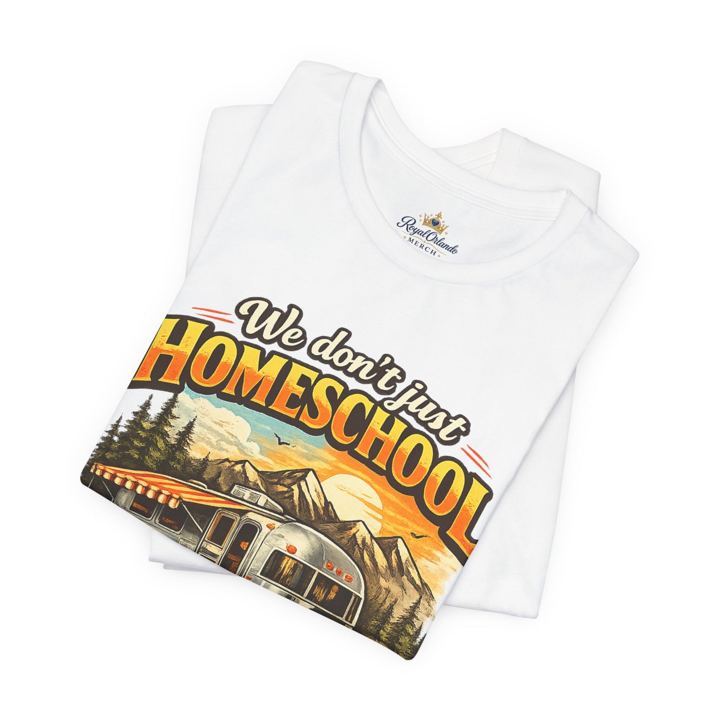 We don't just Homeschool we Roamschool T-Shirt | Airstream RV Camping Homeschool Tee,