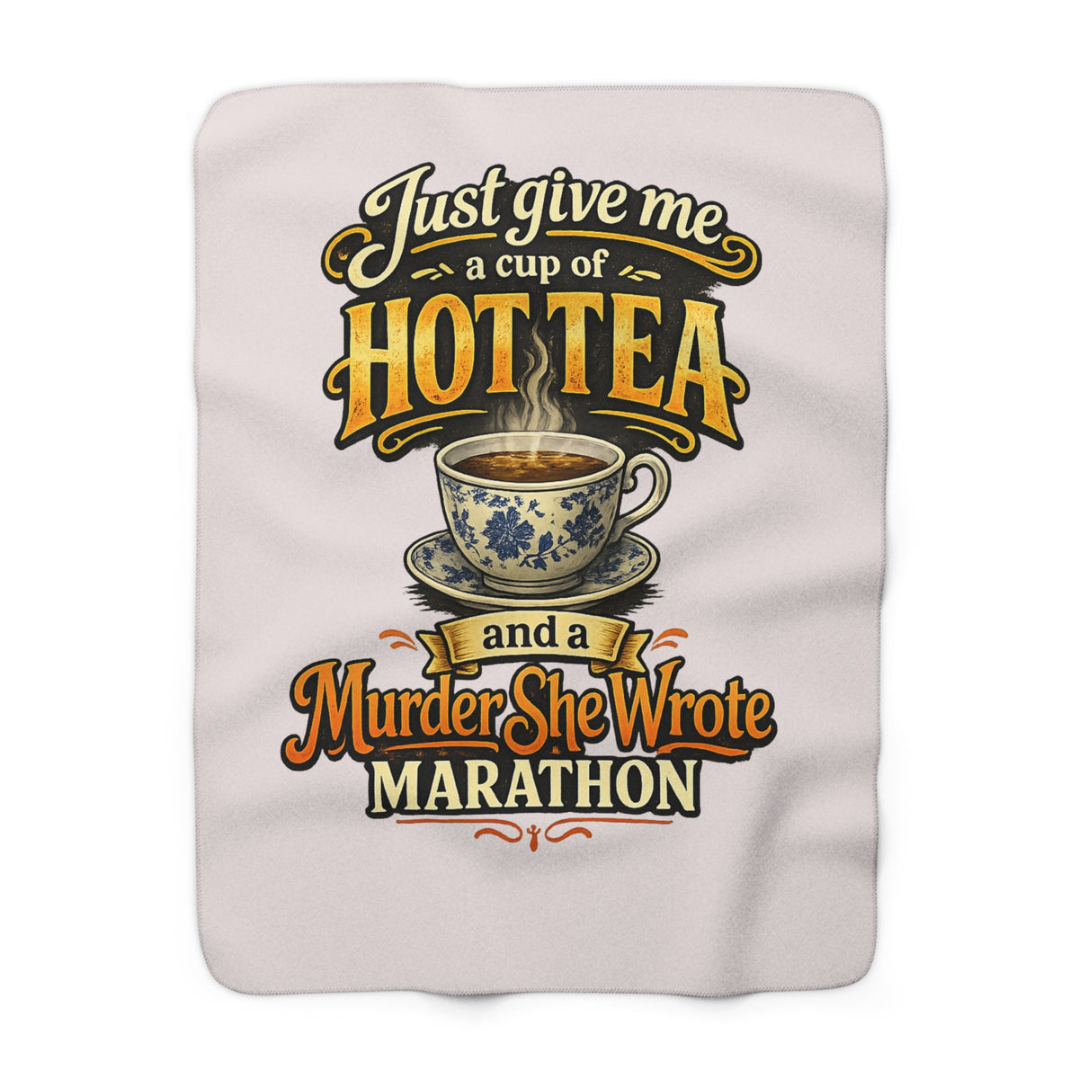 Cup of Hot Tea and a Murder She Wrote Marathon Sherpa Fleece Blanket