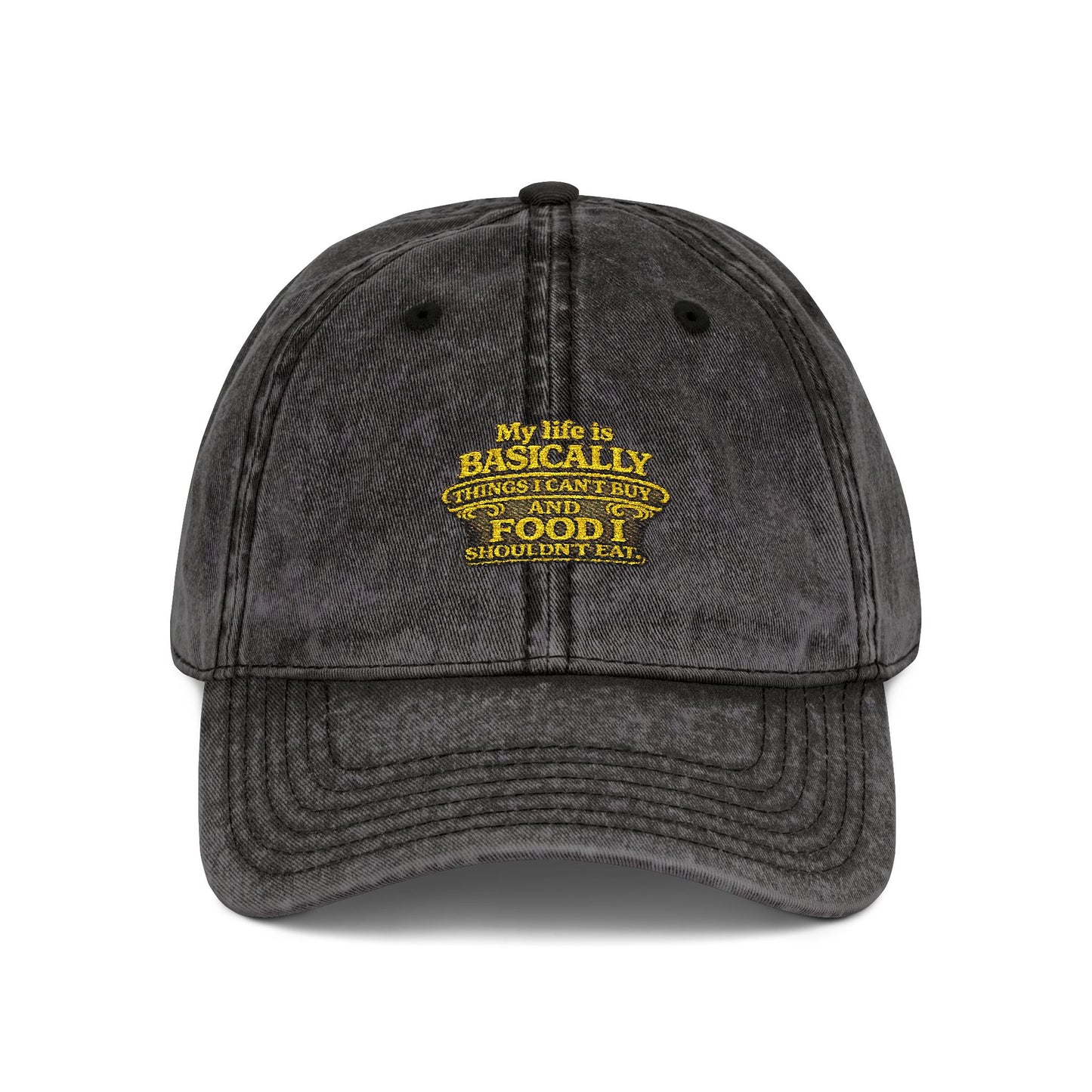 My Life Is Basically food I shouldnt eat Embroidered Cap | Vintage Washed Hat