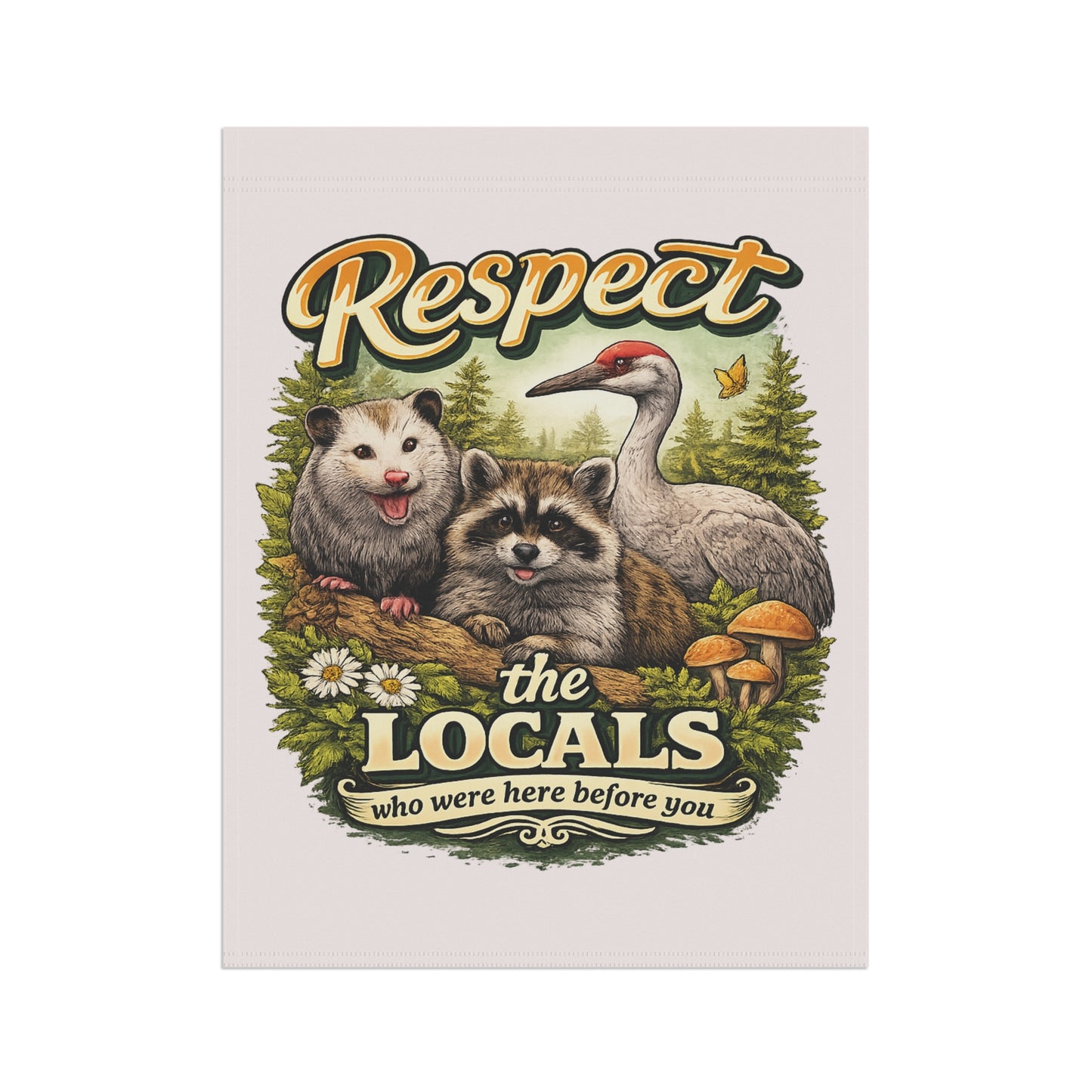 Respect the Locals Garden Flag | Garden & House Banner Opossum Raccoon Sandhill Crane