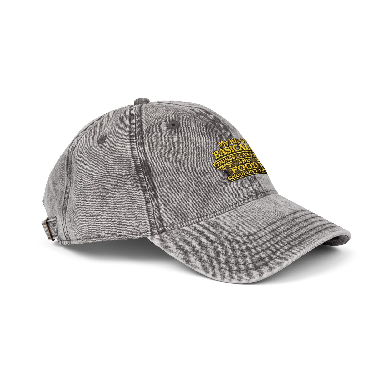 My Life Is Basically food I shouldnt eat Embroidered Cap | Vintage Washed Hat