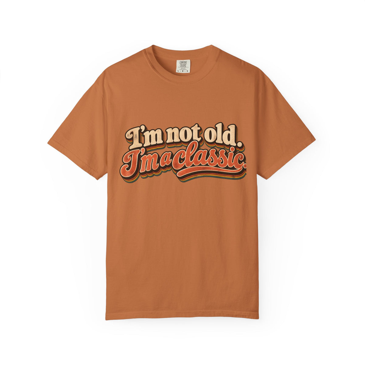 I'm Not Old I'm a Classic T-shirt | Retro Script Vintage Typography