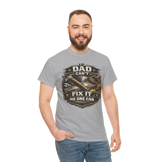 If Dad Can't Fix It Tee | Tool Wrench Carpenter Handyman Shirt
