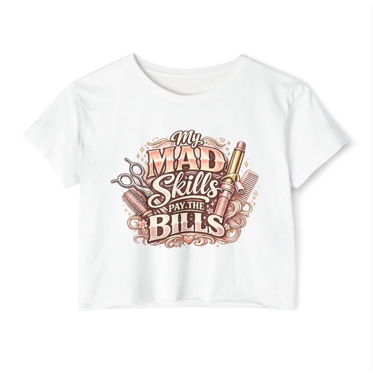 My Mad Skills Pay The Bills crop top | Hairstylist Scissors Comb Barber Hair Artist Design