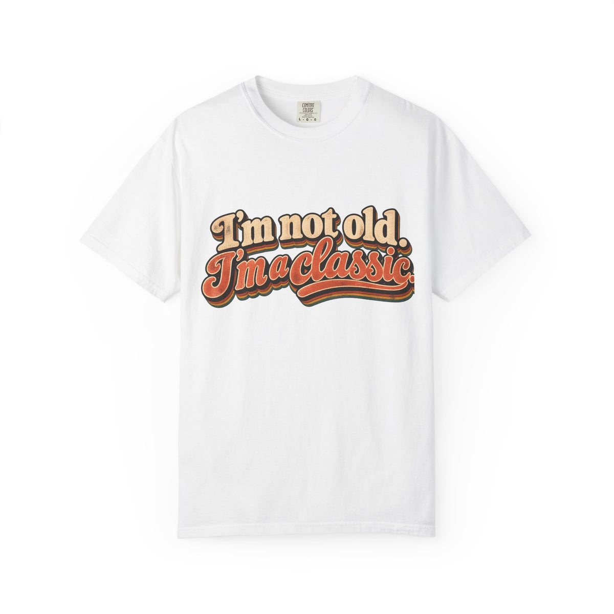 I'm Not Old I'm a Classic T-shirt | Retro Script Vintage Typography