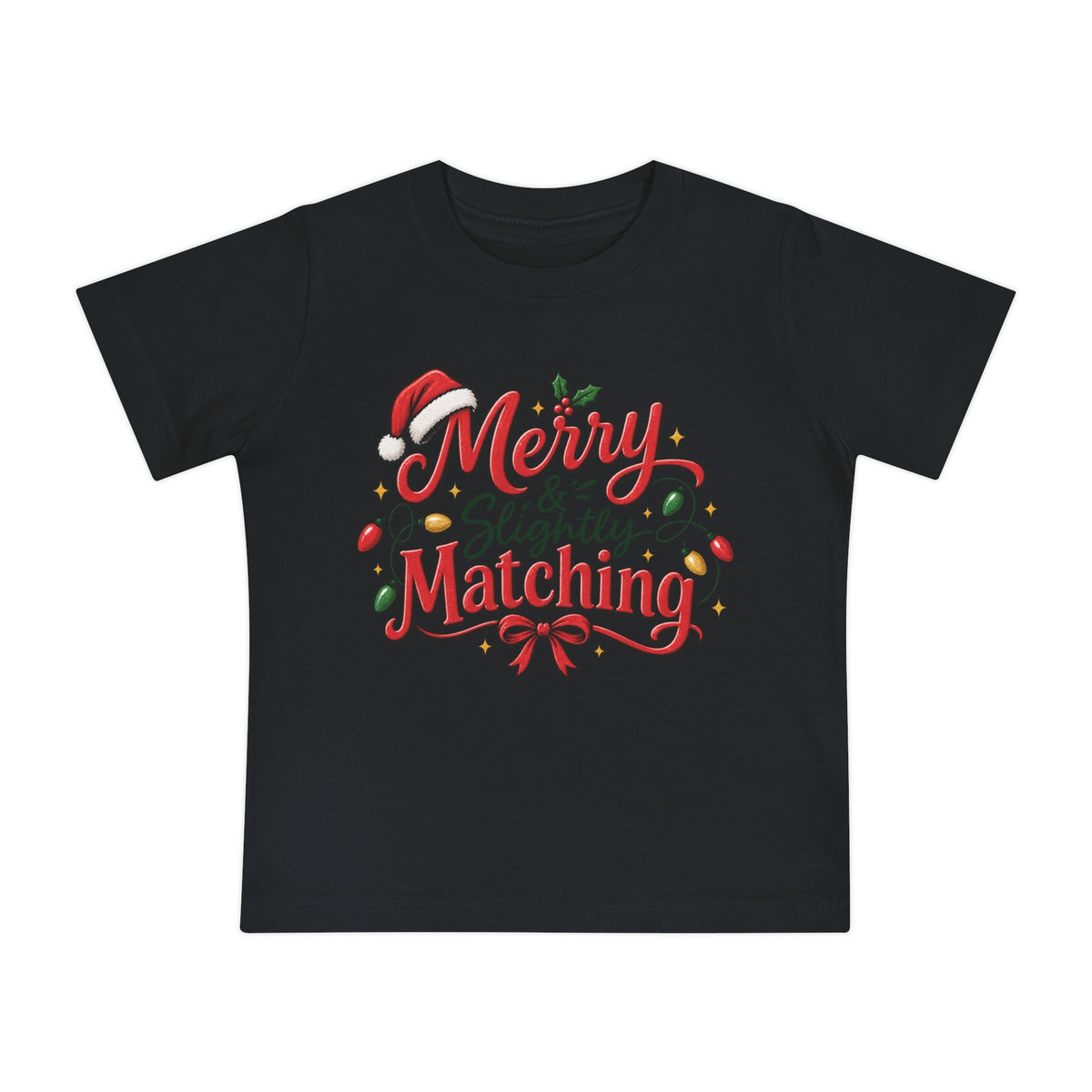 Baby T-Shirt — "Merry & Slightly Matching" Christmas Graphic tee friends or family matching pajama shirt
