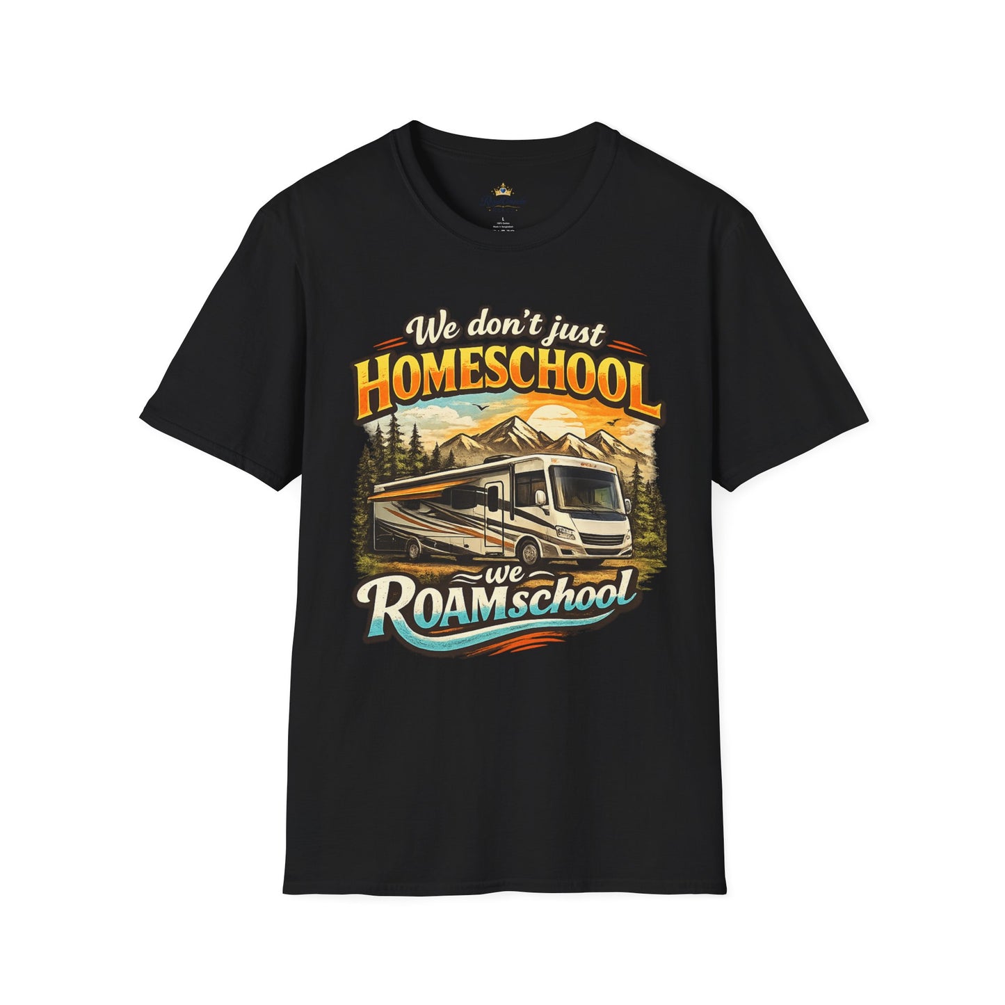 We Don't Just Homeschool We Roam School T-Shirt | RV Camping, Outdoor Education