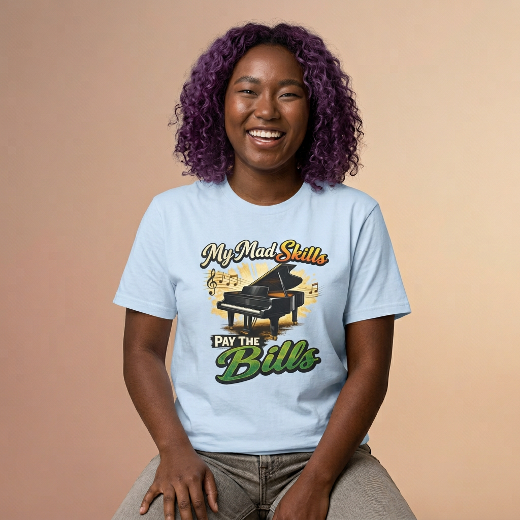 My Mad Skills Pay The Bills Piano T-Shirt | Musician Piano Tee