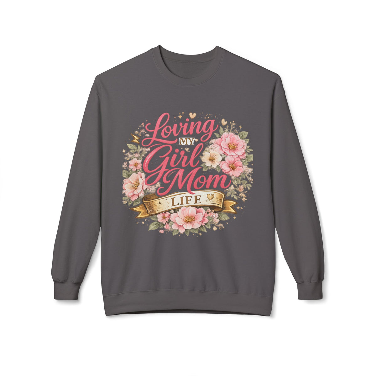 Loving My Girl Mom Life Sweatshirt | Floral Typography Mom Shirt Mother's Day