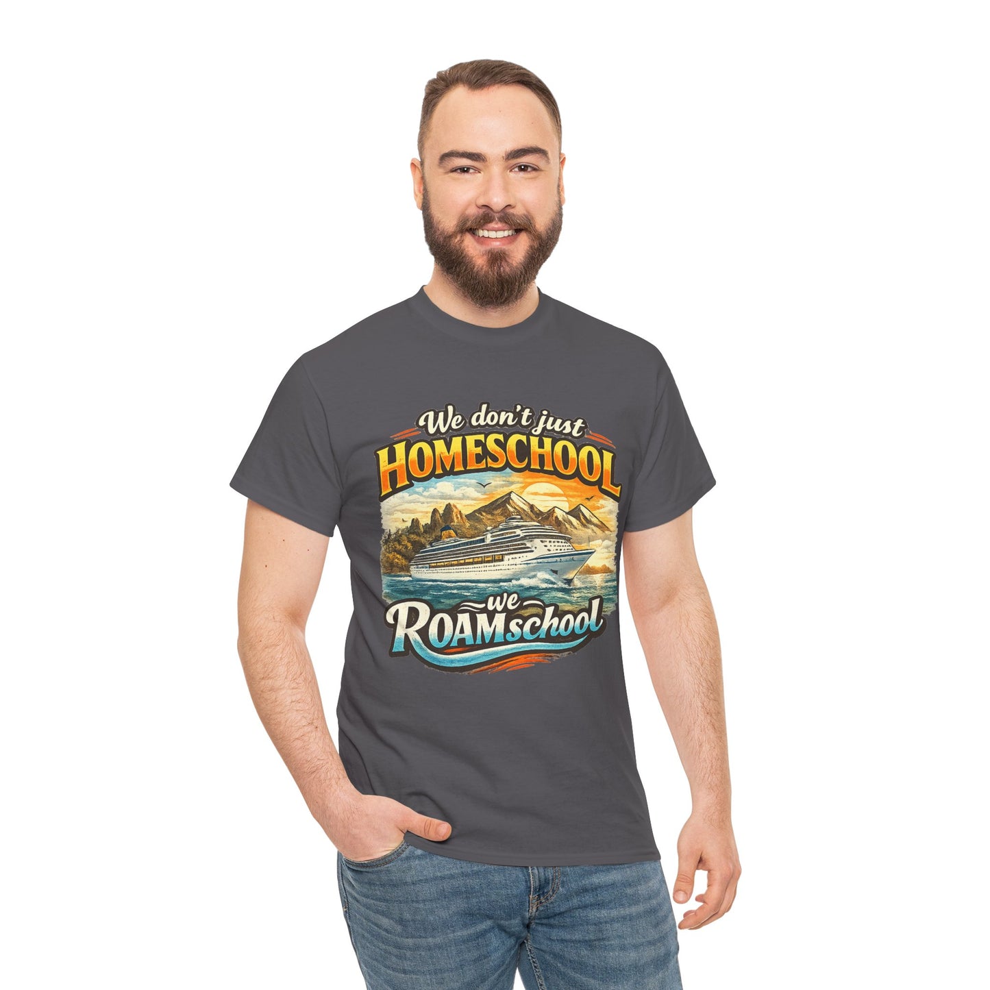 We dont just homeschool we ROAMschool Tee Cruise Ship travel homeschool shirt