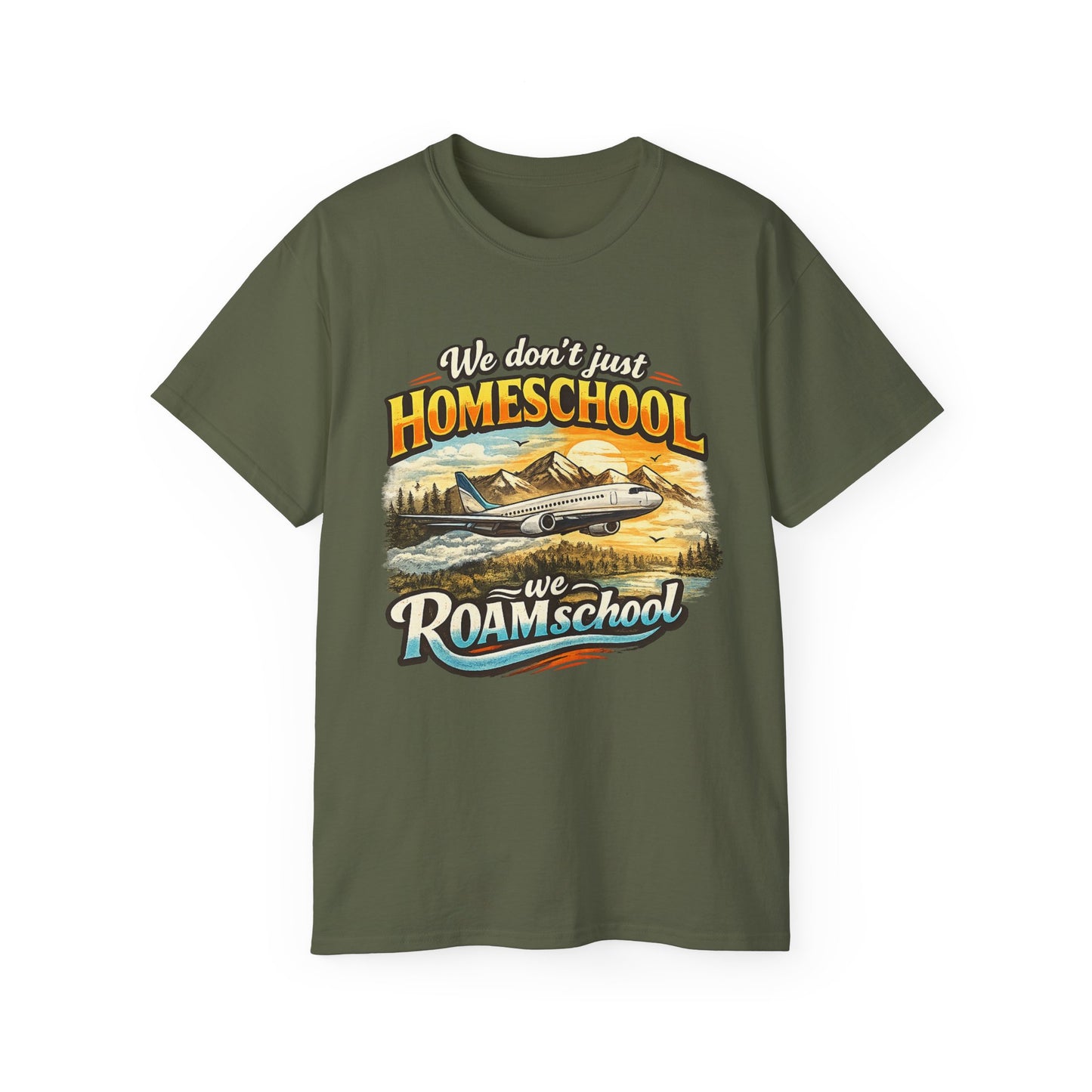 We don't just Homeschool we ROAMschool T-Shirt | Jet Travel Homeschooling Adventure