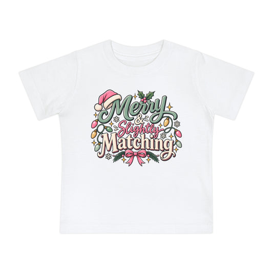 Baby T-Shirt — "Merry & Slightly Matching" Christmas Holiday Tee for Infants friends or family matching