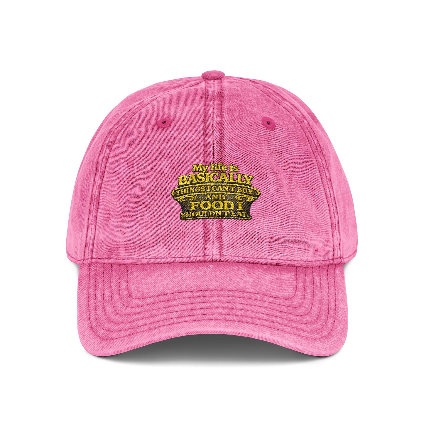 My Life Is Basically food I shouldnt eat Embroidered Cap | Vintage Washed Hat
