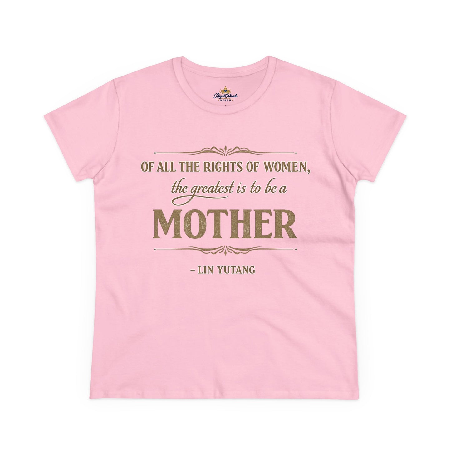 Of All the Rights of Women The Greatest Is to Be a Mother t-shirt | Mother's Day Quote Tee, women's fit shirt