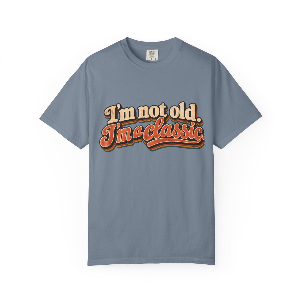 I'm Not Old I'm a Classic T-shirt | Retro Script Vintage Typography