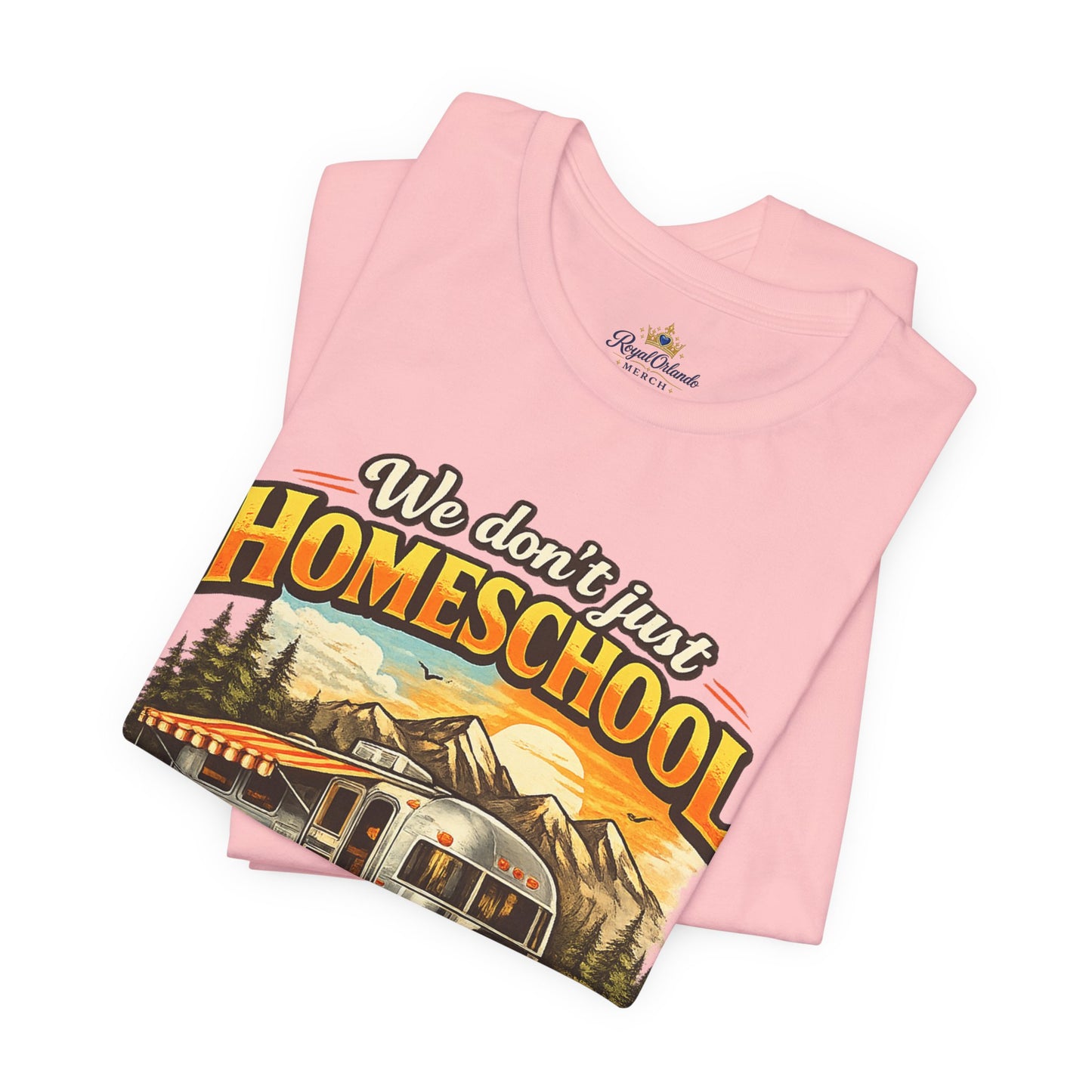 We don't just Homeschool we Roamschool T-Shirt | Airstream RV Camping Homeschool Tee,