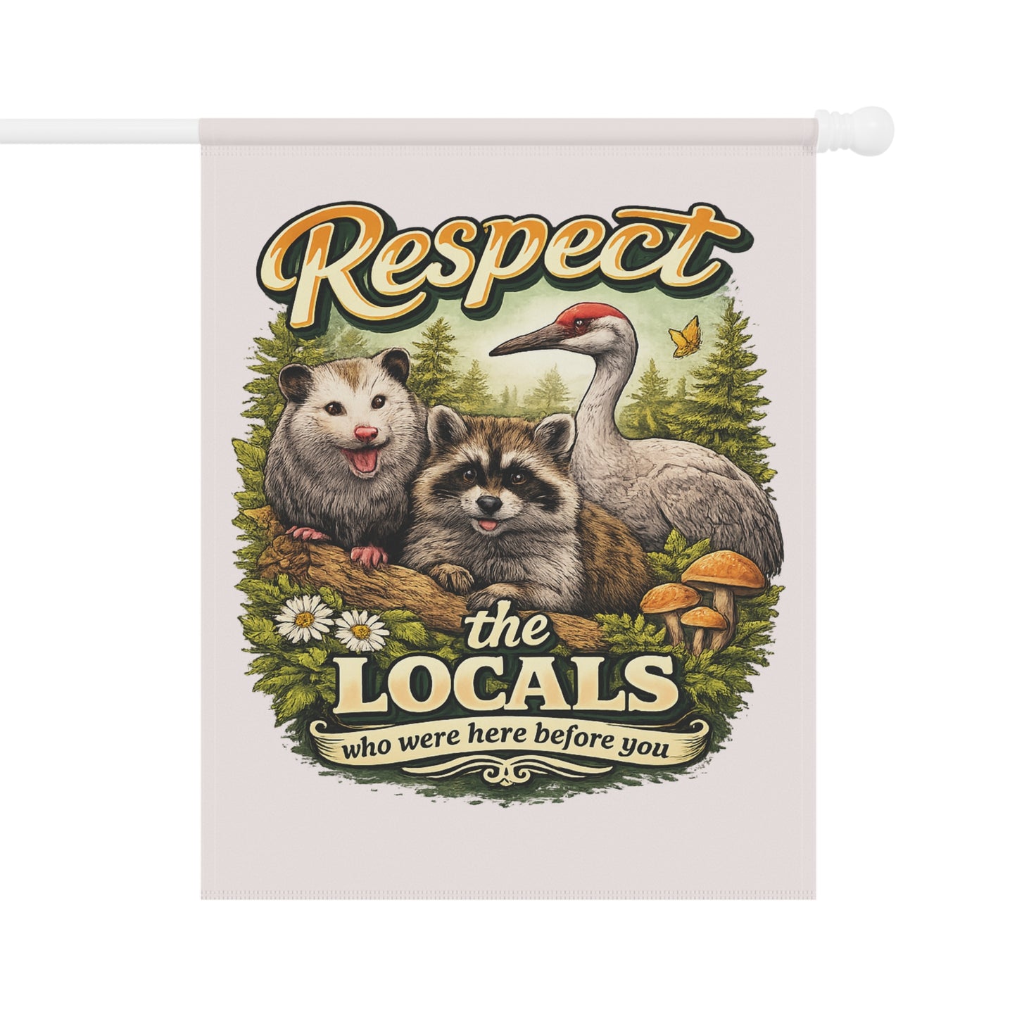 Respect the Locals Garden Flag | Garden & House Banner Opossum Raccoon Sandhill Crane