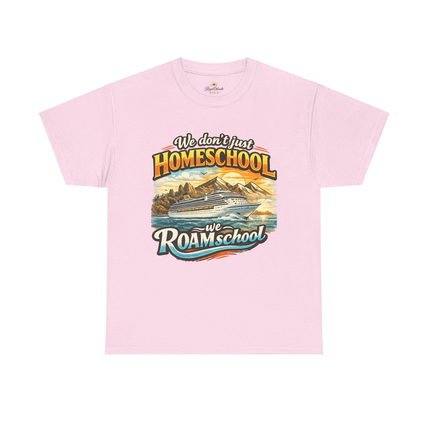We dont just homeschool we ROAMschool Tee Cruise Ship travel homeschool shirt