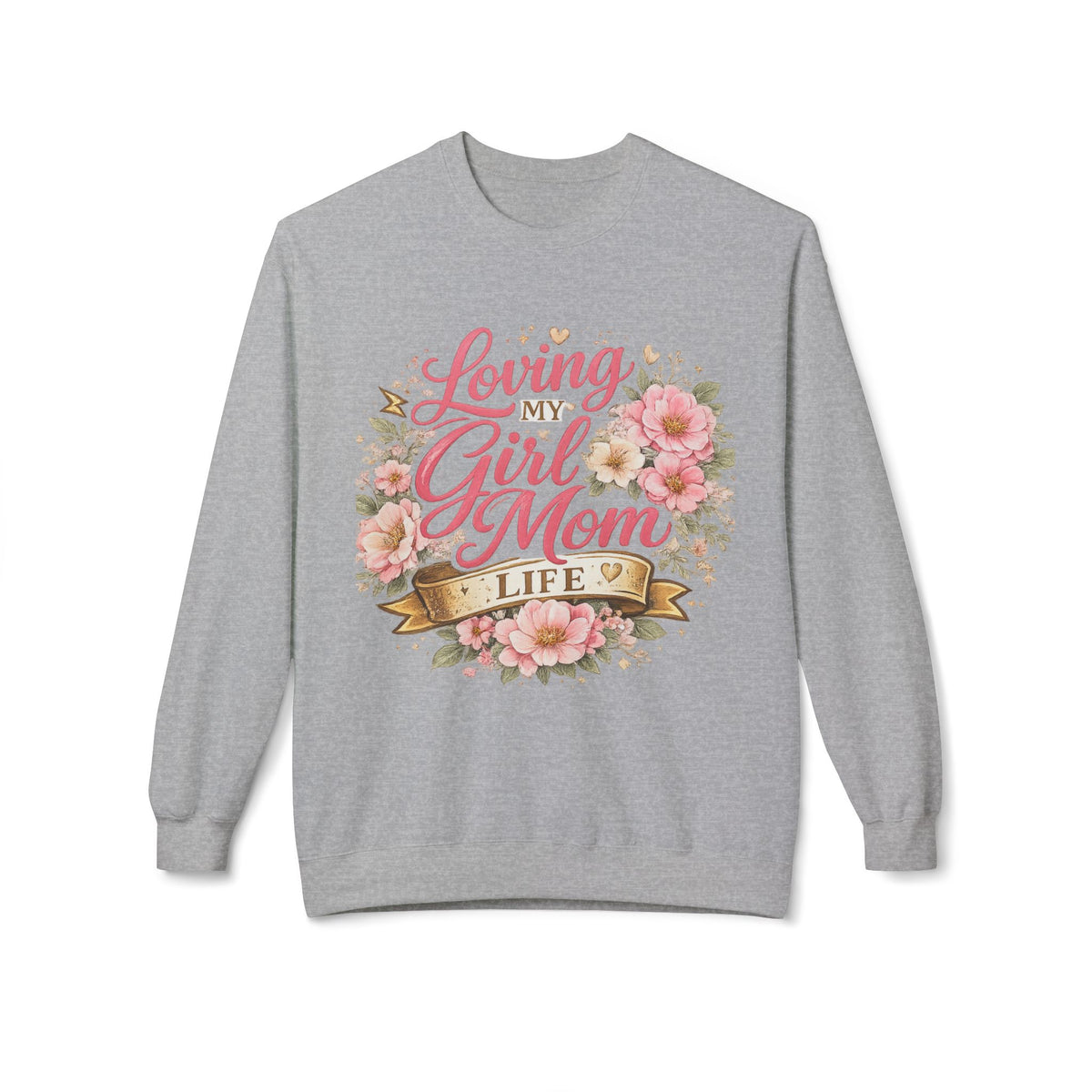 Loving My Girl Mom Life Sweatshirt | Floral Typography Mom Shirt Mother's Day