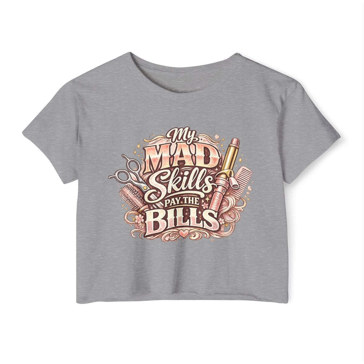 My Mad Skills Pay The Bills crop top | Hairstylist Scissors Comb Barber Hair Artist Design