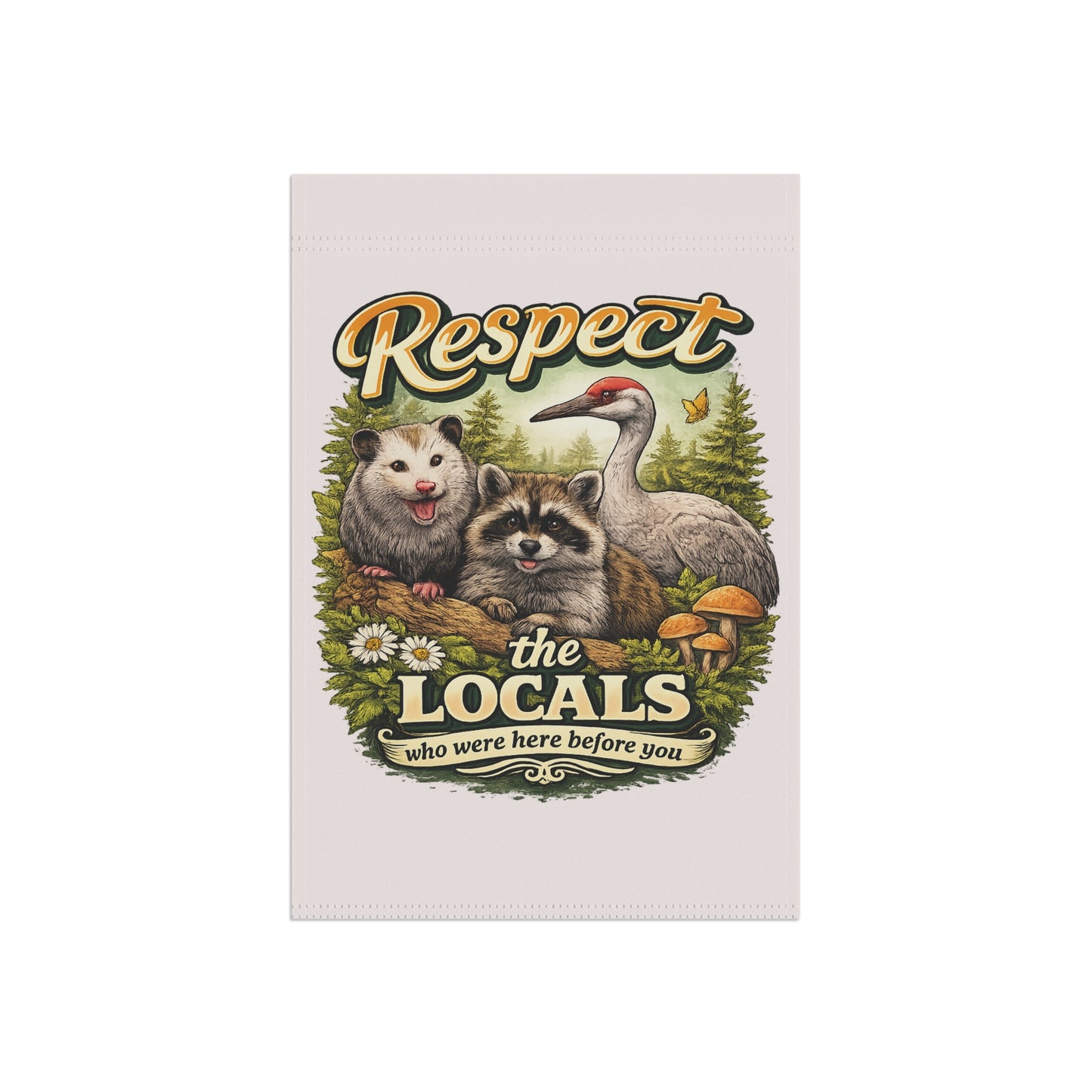 Respect the Locals Garden Flag | Garden & House Banner Opossum Raccoon Sandhill Crane