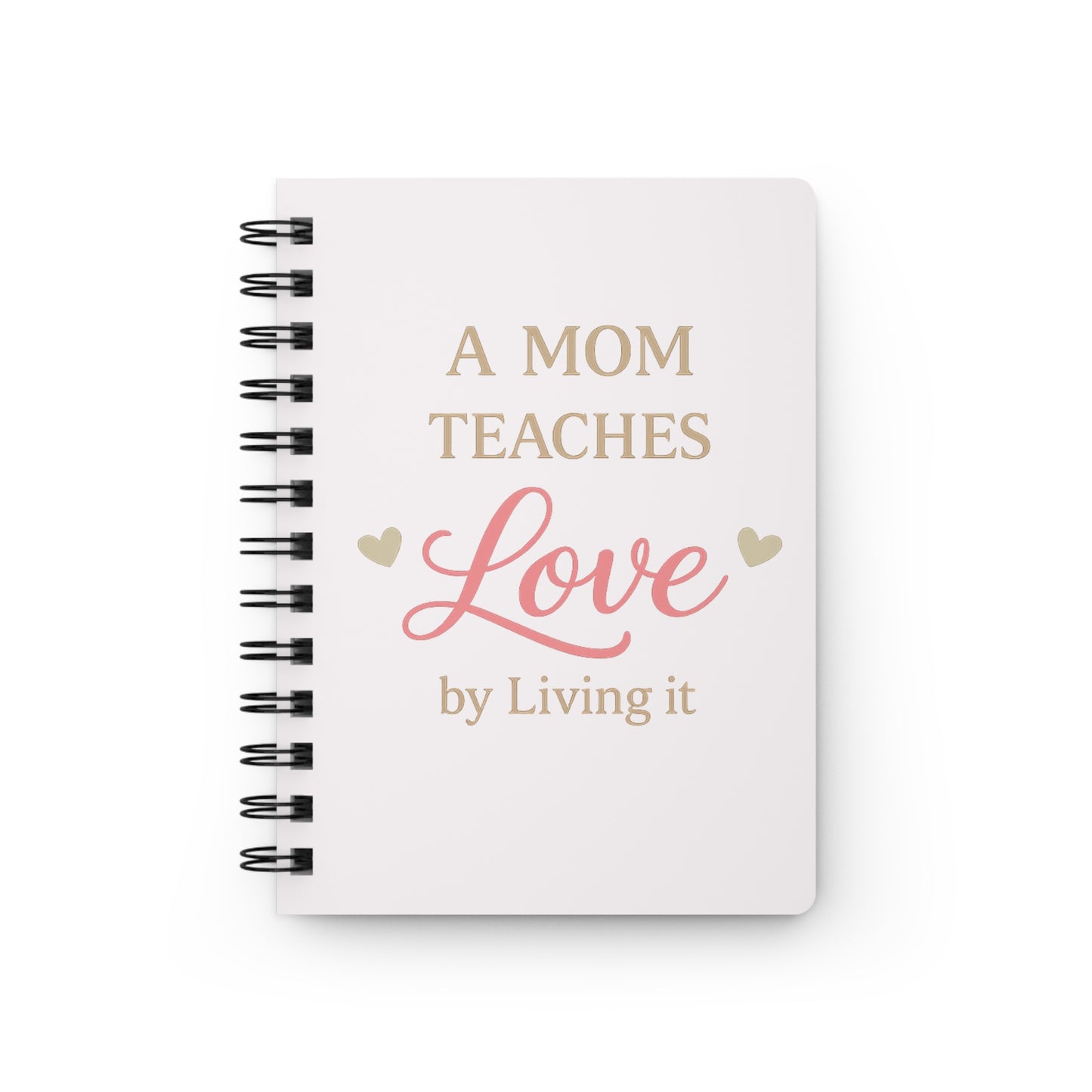 A Mom Teaches Love spiral bound journal | Floral cover notebook