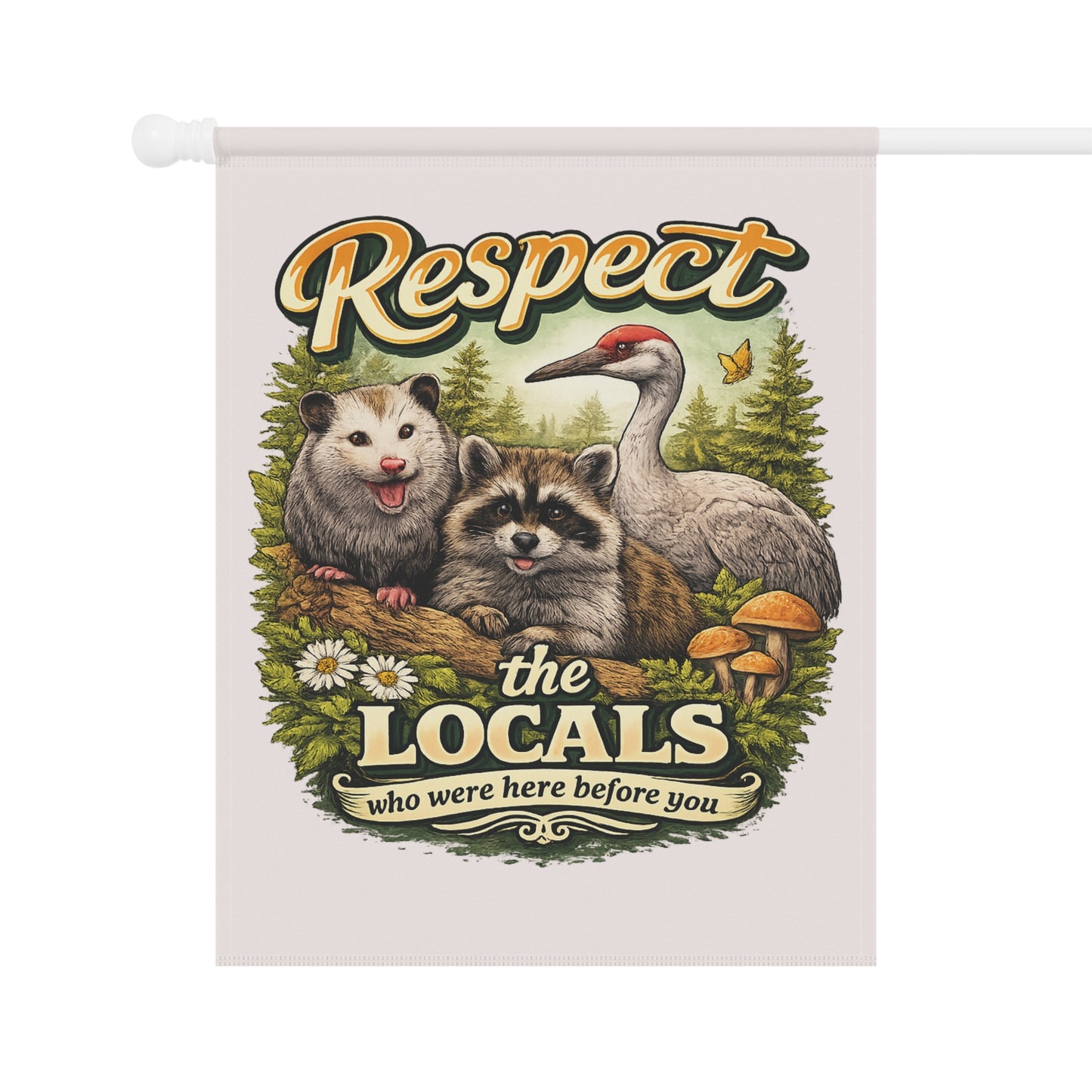 Respect the Locals Garden Flag | Garden & House Banner Opossum Raccoon Sandhill Crane