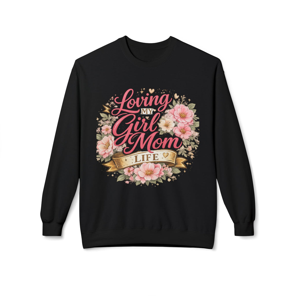 Loving My Girl Mom Life Sweatshirt | Floral Typography Mom Shirt Mother's Day