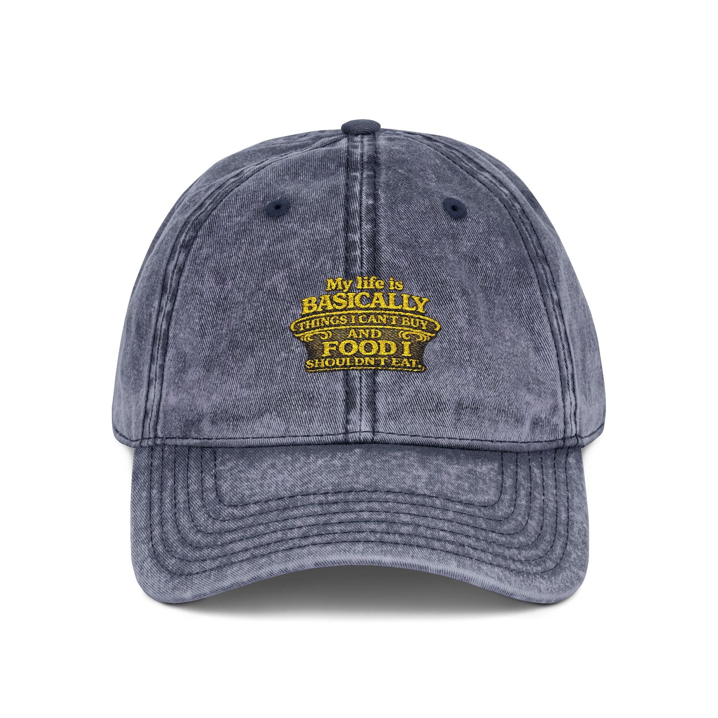 My Life Is Basically food I shouldnt eat Embroidered Cap | Vintage Washed Hat