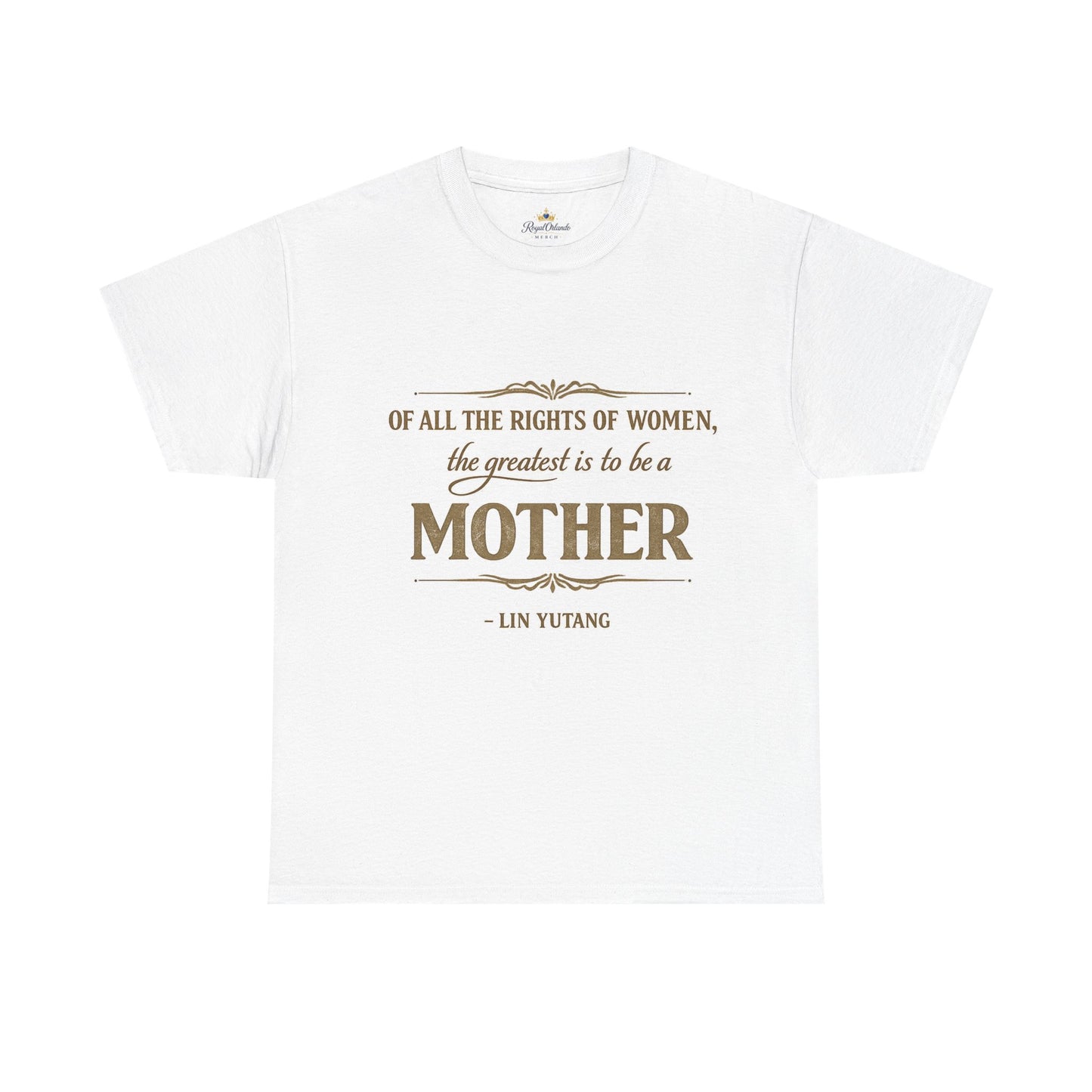 Mother quote tee | "Of all the rights of women, the greatest is to be a mother" T-Shirt