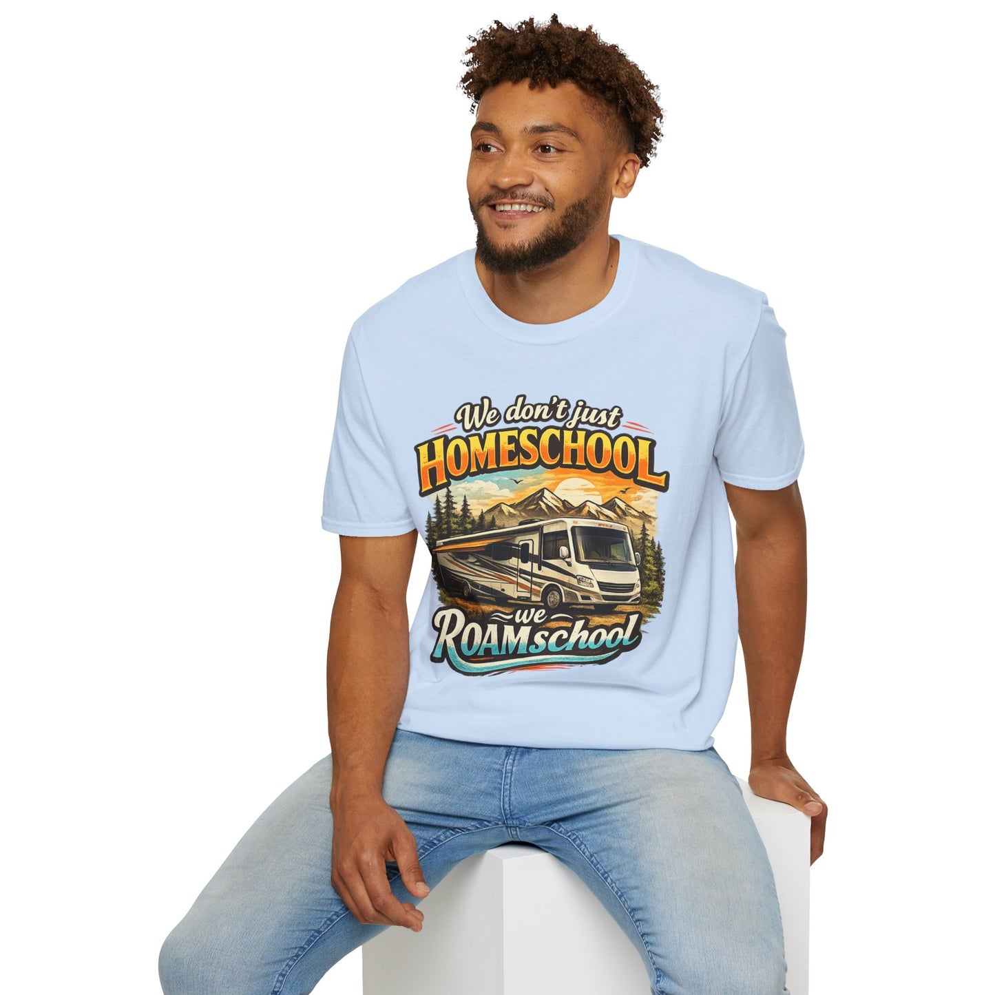 We Don't Just Homeschool We Roam School T-Shirt | RV Camping, Outdoor Education