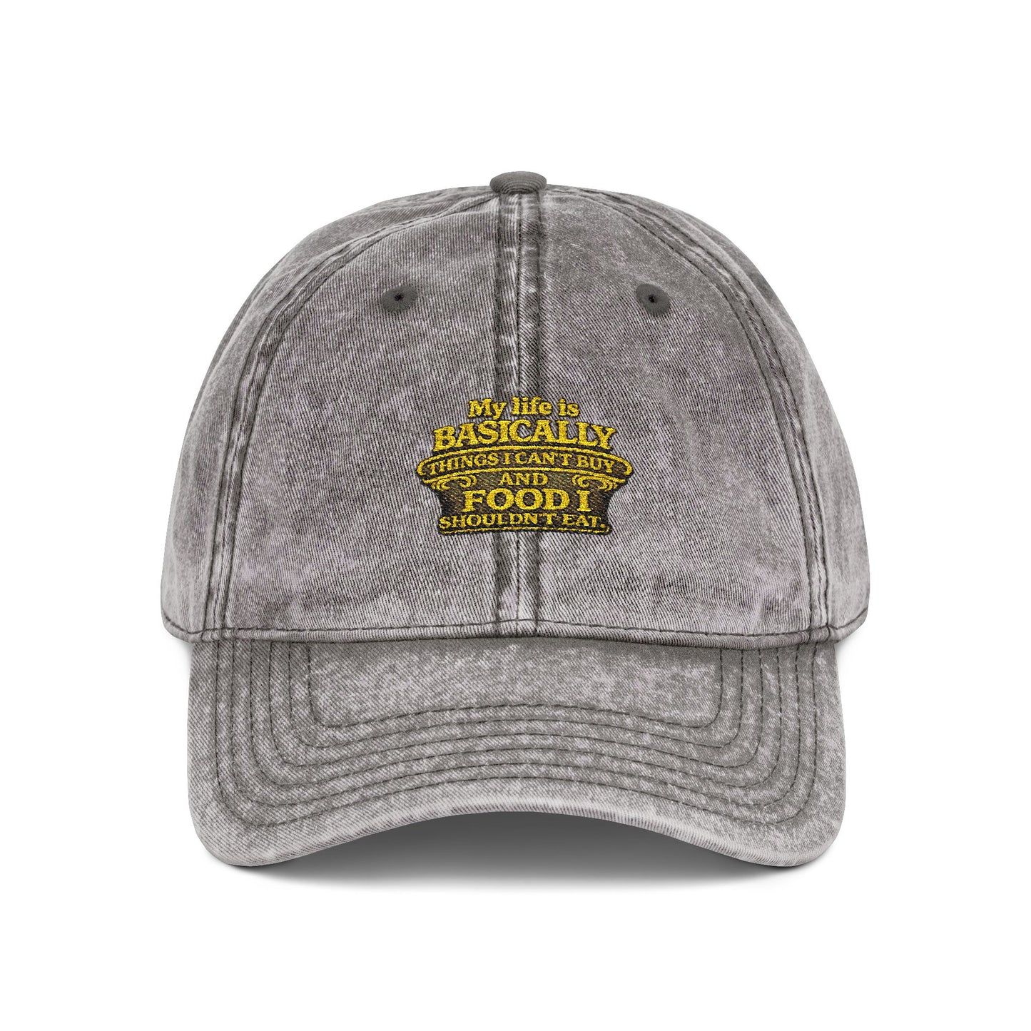 My Life Is Basically food I shouldnt eat Embroidered Cap | Vintage Washed Hat