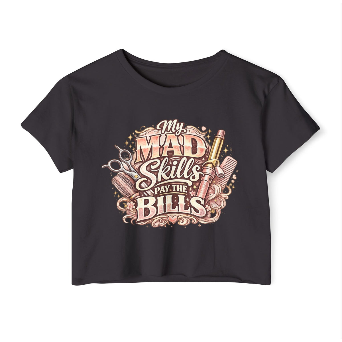 My Mad Skills Pay The Bills crop top | Hairstylist Scissors Comb Barber Hair Artist Design